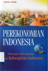 Image of Perekonomian Indonesia: tantangan dan harapan bagi kebangkitan bangsa