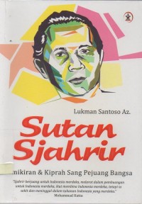 Image of Sutan Sjahrir : Pemikiran & Kiprah sang pejuang Bangsa