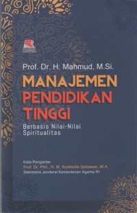 Image of Manajemen Pendidikan Tinggi: Berbasis Nilai-nilai Spiritualitas