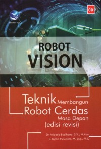 Image of Robot Vision: Teknik Membangun Robot Cerdas Masa Depan (Edisi Revisi)