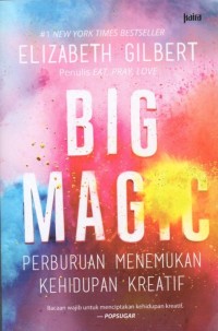 Image of Big Magic: Perburuan Menemukan Kehidupan Kreatif