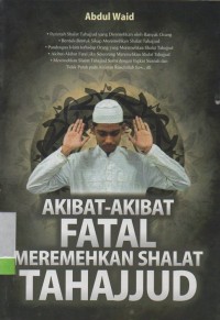Image of Akibat-akibat fatal meremehkan shalat tahajjud