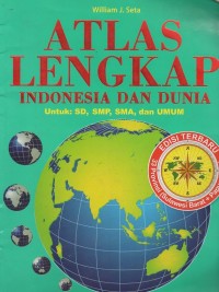 Image of Atlas Lengkap Indonesia dan Dunia untuk SD, SMP, SMA, dan Umum