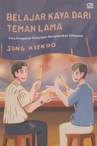 Image of Belajar kaya dari teman lama: Cara mengelola uang agar menghasilkan kekayaan