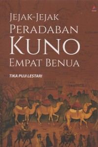 Jejak-jejak peradaban kuno empat benua