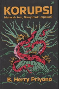 Image of Korupsi: Melacak arti, menyimak implikasi