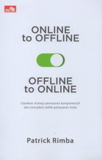 Image of Online to offline, offline to online: Ciptakan strategi pemasaran komprehensif dan sinergikan taktik pemasaran anda