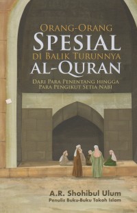 Image of Orang-orang spesial di balik turunnya al-quran: Dari para penentang hingga para pengikut setia nabi