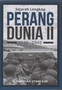 Image of Sejarah Lengkap Perang Dunia II (1939 - 1945)