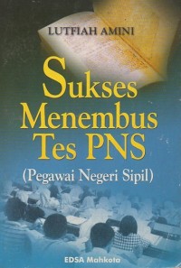 Image of Sukses Menembus Tes PNS (Pegawai Negeri Sipil)