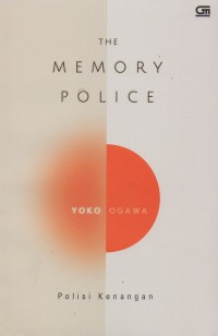 Image of The memory police=Polisi kenangan