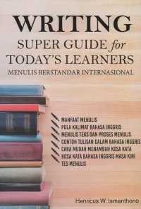 Image of Writing Super Guide for Today's Learners: Menulis berstandar internasional