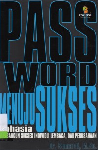 Image of Password menuju sukses: Rahasia membangun sukses individu, lembaga, dan perusahaan