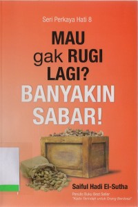 Image of Seri Perkaya Hati 8: mau gak rugi lagi? Banyakin sabar!